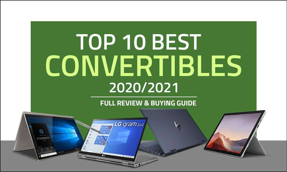 Top 10 Best Convertible Laptops in 2021