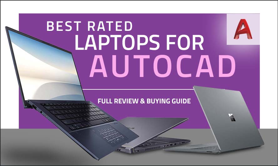 What are the Best Laptops for AutoCAD 2022? [Updated]