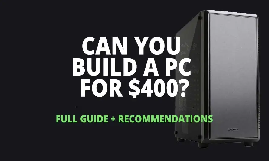 Can You Build a PC for 400 Dollars?