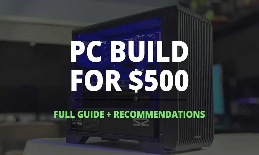 Can You Build a PC for 500 bucks?