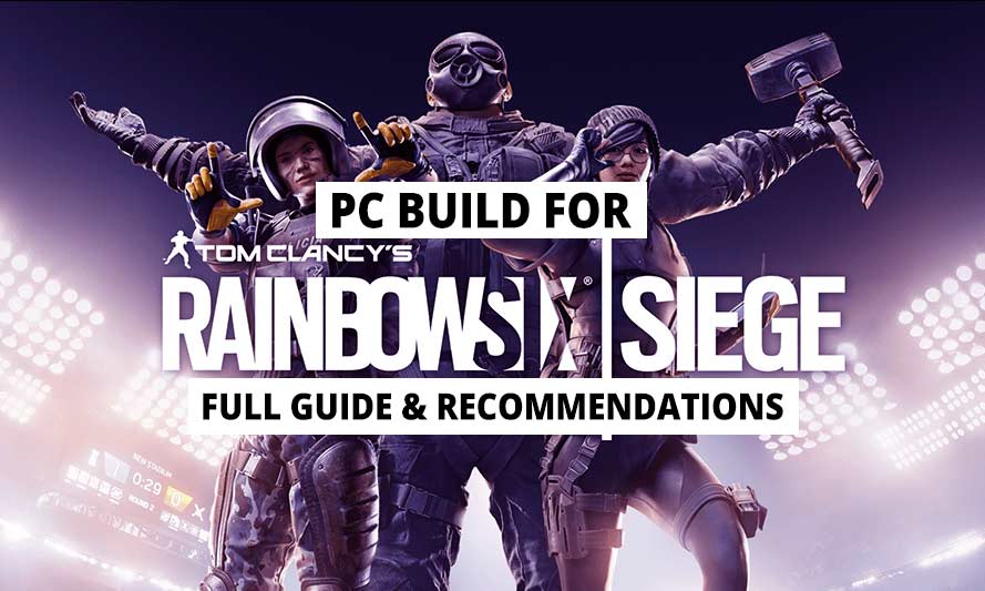 PC Build for Rainbow Six Siege: My Ultimate Guide