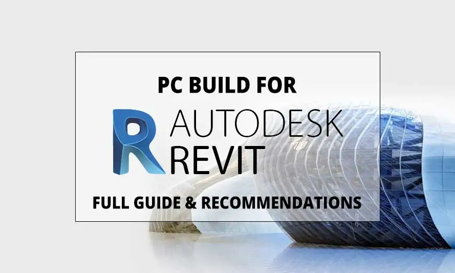 PC Build for Revit: Unleashing The Power of BIM