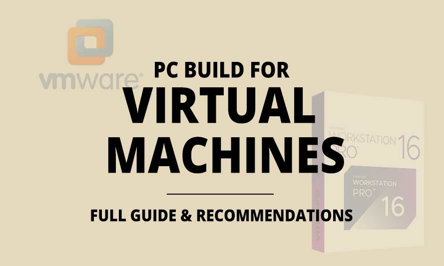 PC Build for Running Virtual Machines – The Ultimate Guide