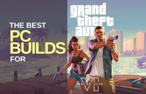 Best PC Build for GTA 6